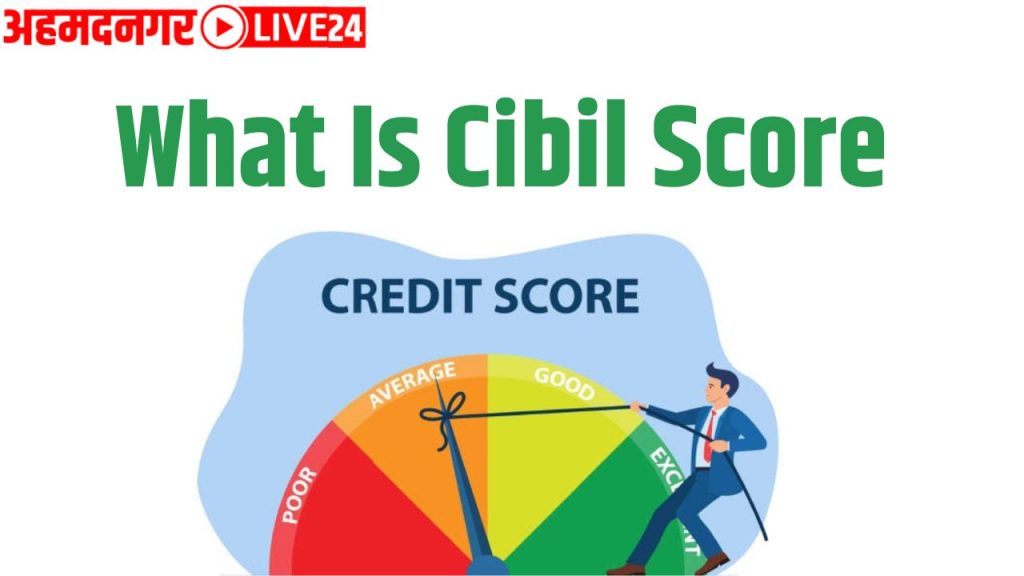 What Is Cibil Score