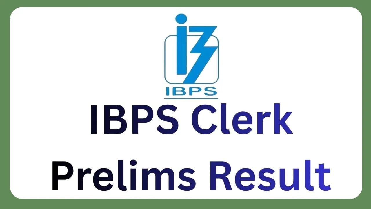 IBPS Clerk Prelims Result 2025